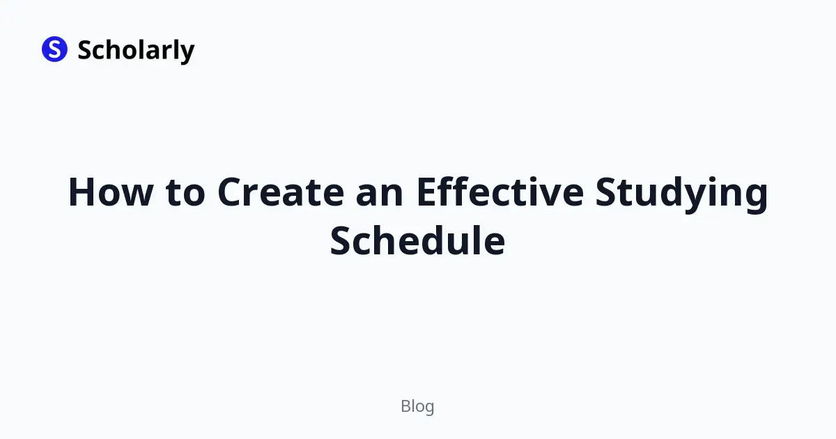 How to Create an Effective Studying Schedule