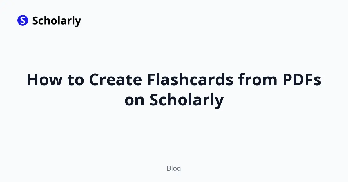 How to Create Flashcards from PDFs on Scholarly
