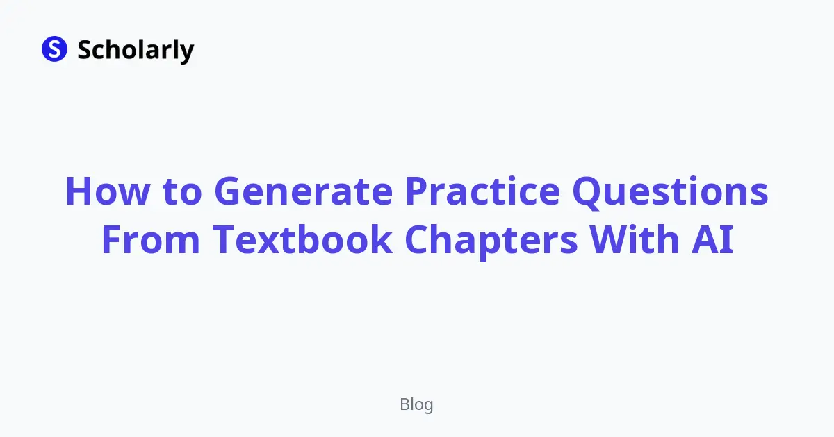 How to Generate Practice Questions From Textbook Chapters With AI