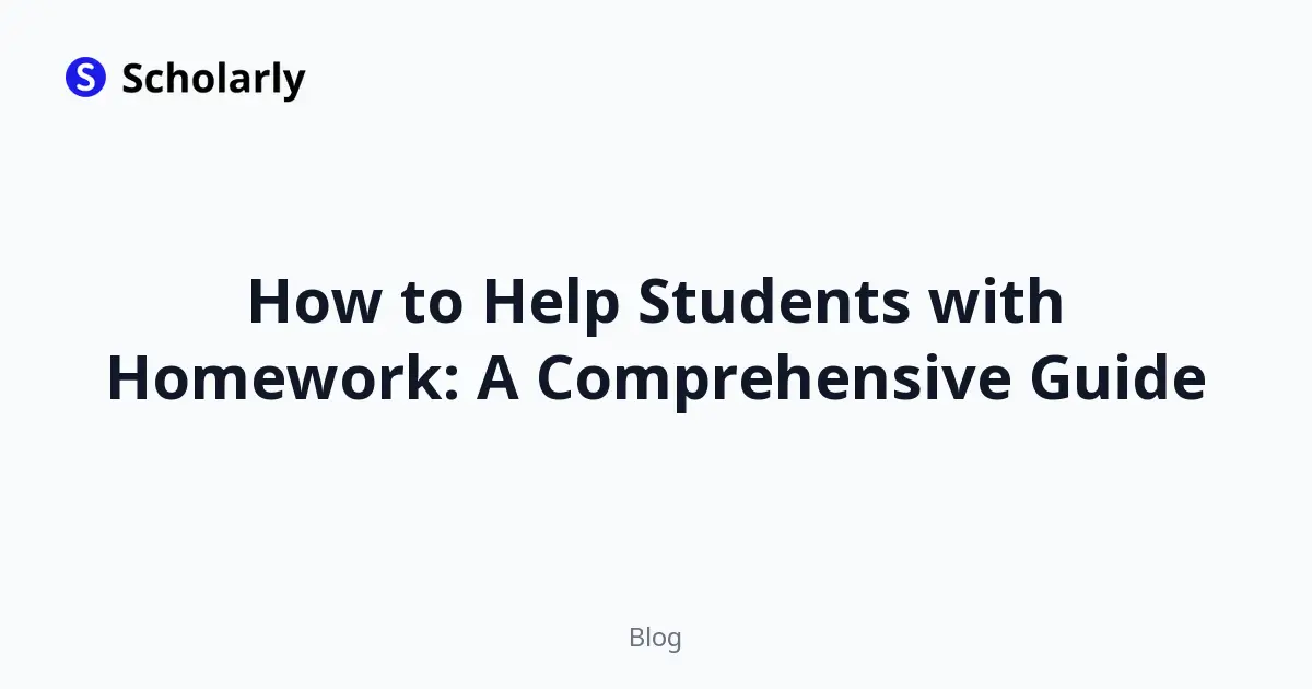 How to Help Students with Homework: A Comprehensive Guide