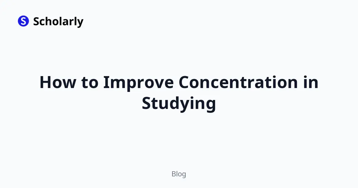 How to Improve Concentration in Studying