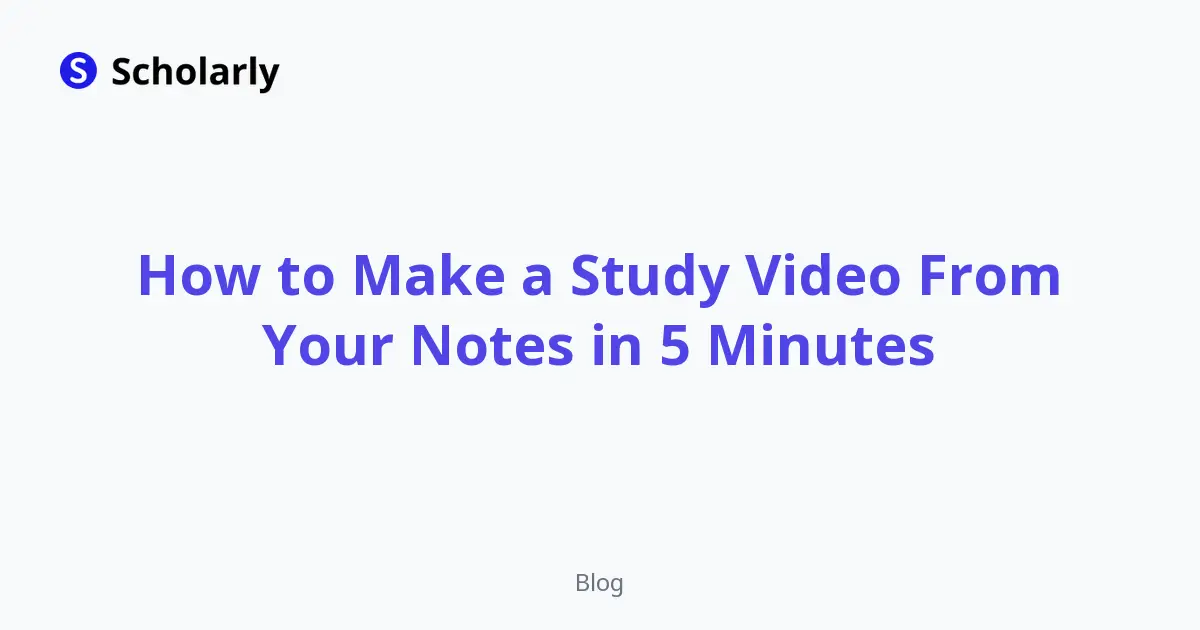 How to Make a Study Video From Your Notes in 5 Minutes