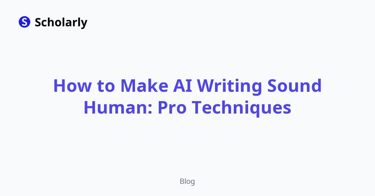 How to Make AI Writing Sound Human: Pro Techniques