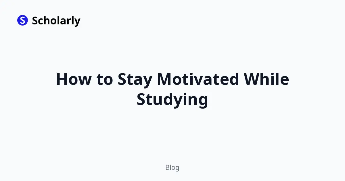 How to Stay Motivated While Studying