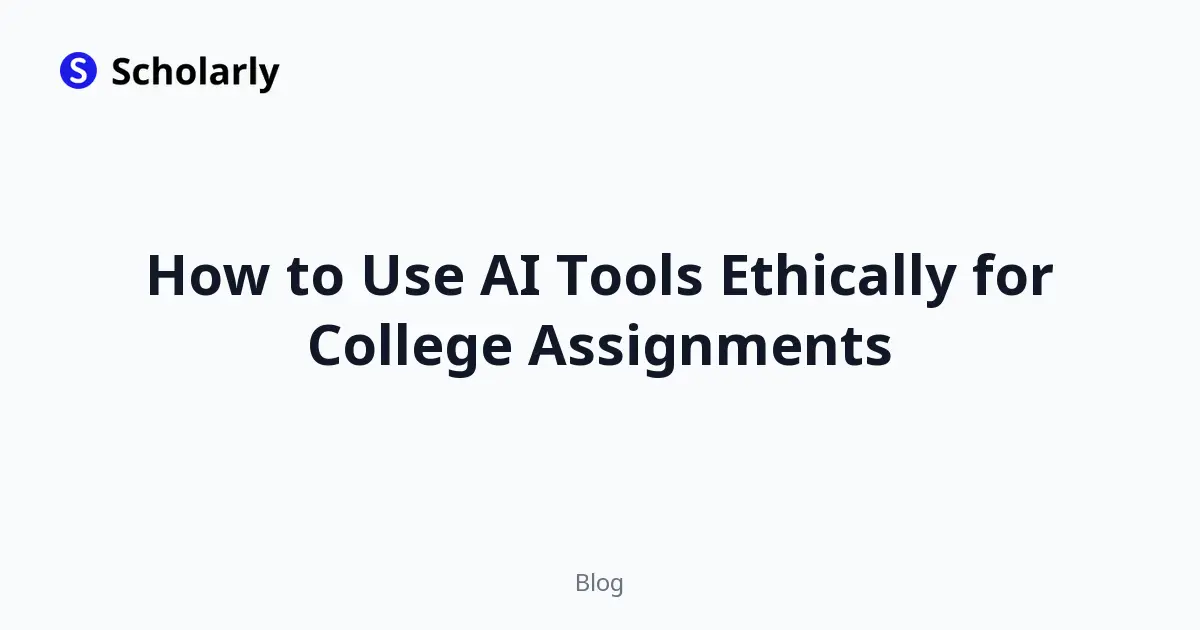 How to Use AI Tools Ethically for College Assignments
