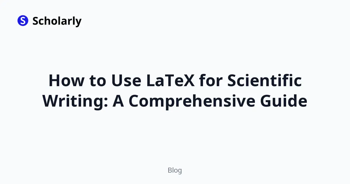 How to Use LaTeX for Scientific Writing