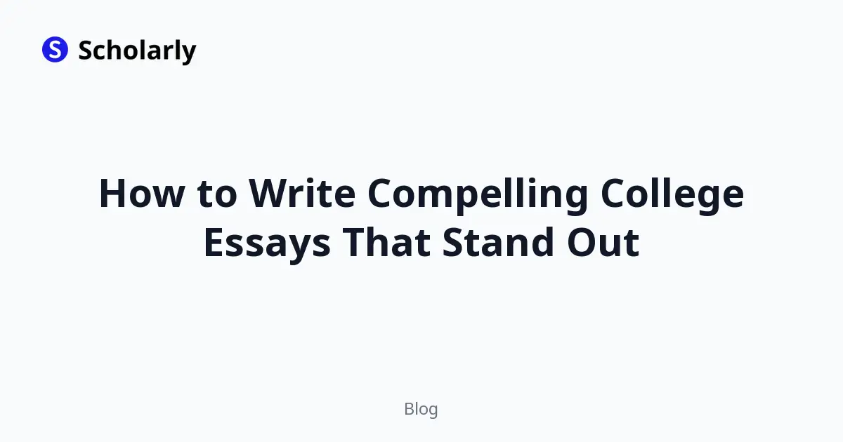 How to Write Compelling College Essays That Stand Out