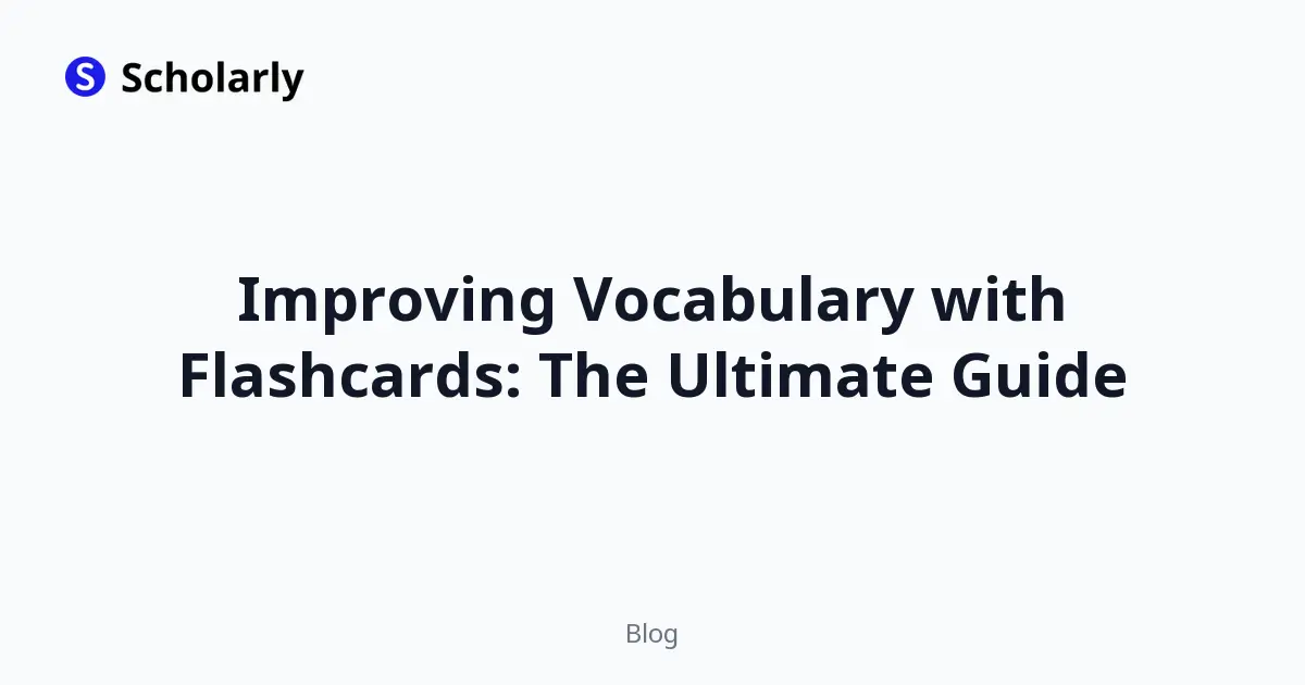 Improving Vocabulary with Flashcards: The Ultimate Guide