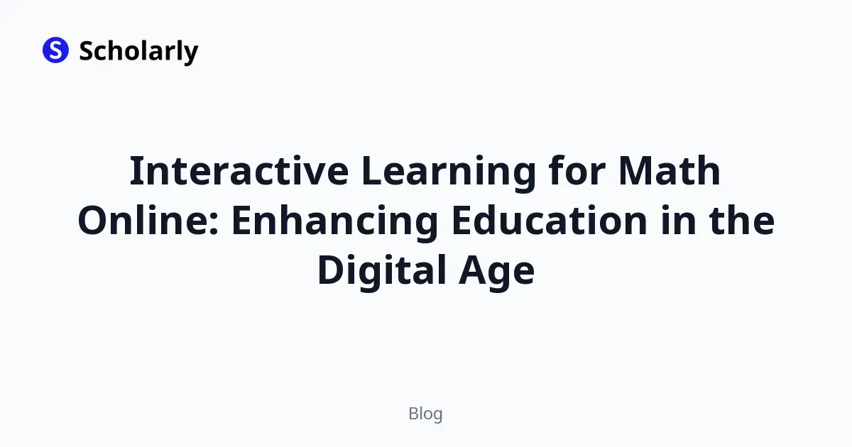 Interactive Learning for Math Online: Enhancing Education in the Digital Age