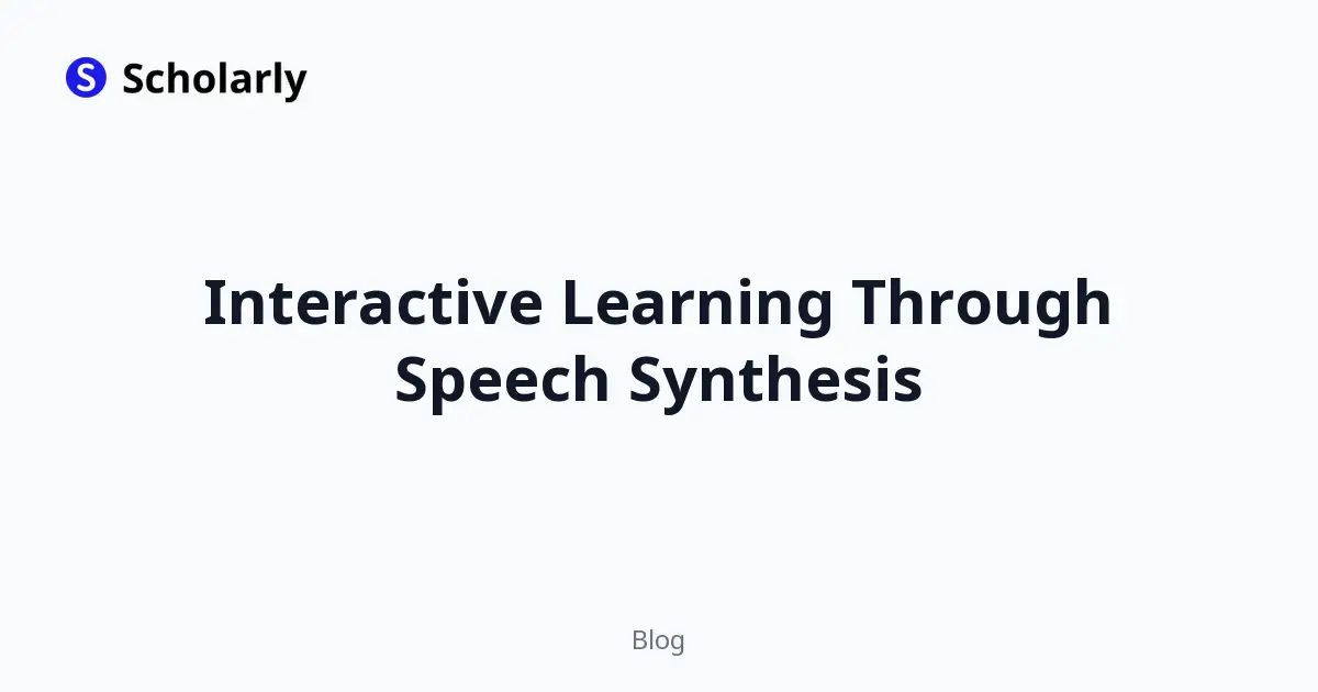 Interactive Learning Through Speech Synthesis