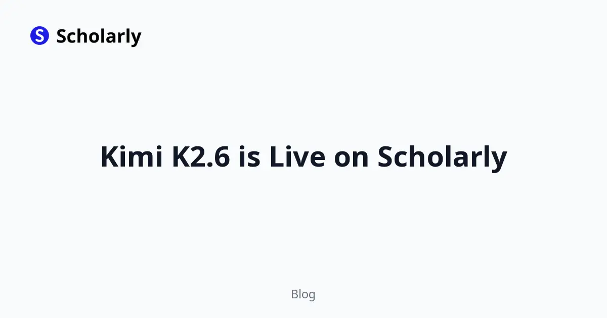 Kimi K2.6 is Live on Scholarly