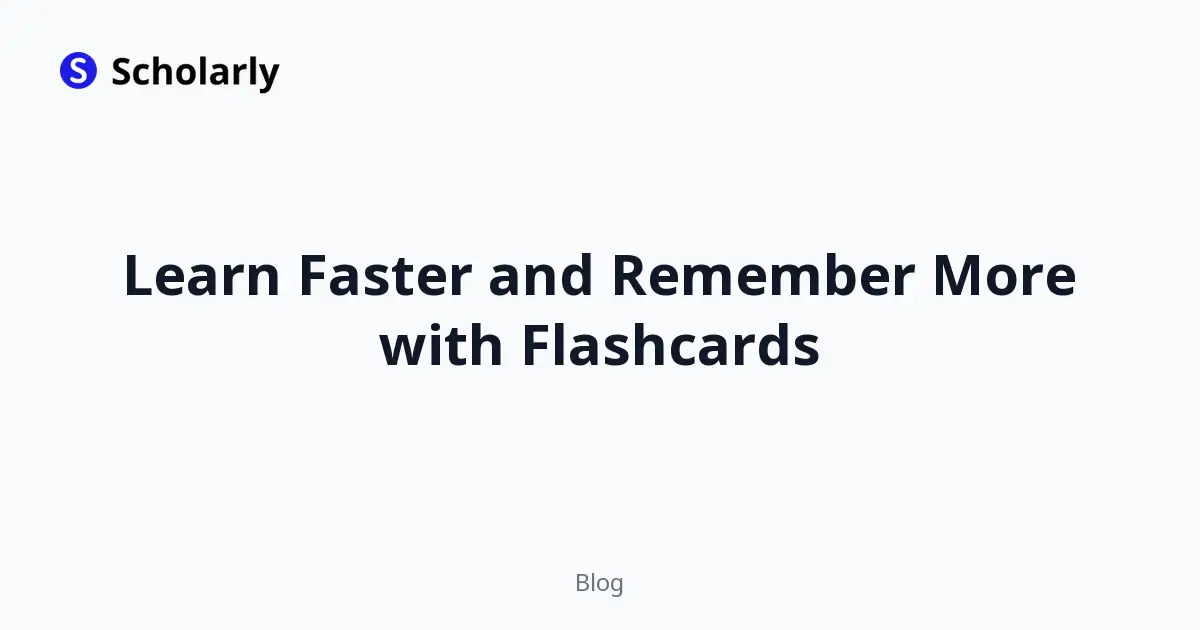 Learn Faster and Remember More with Flashcards