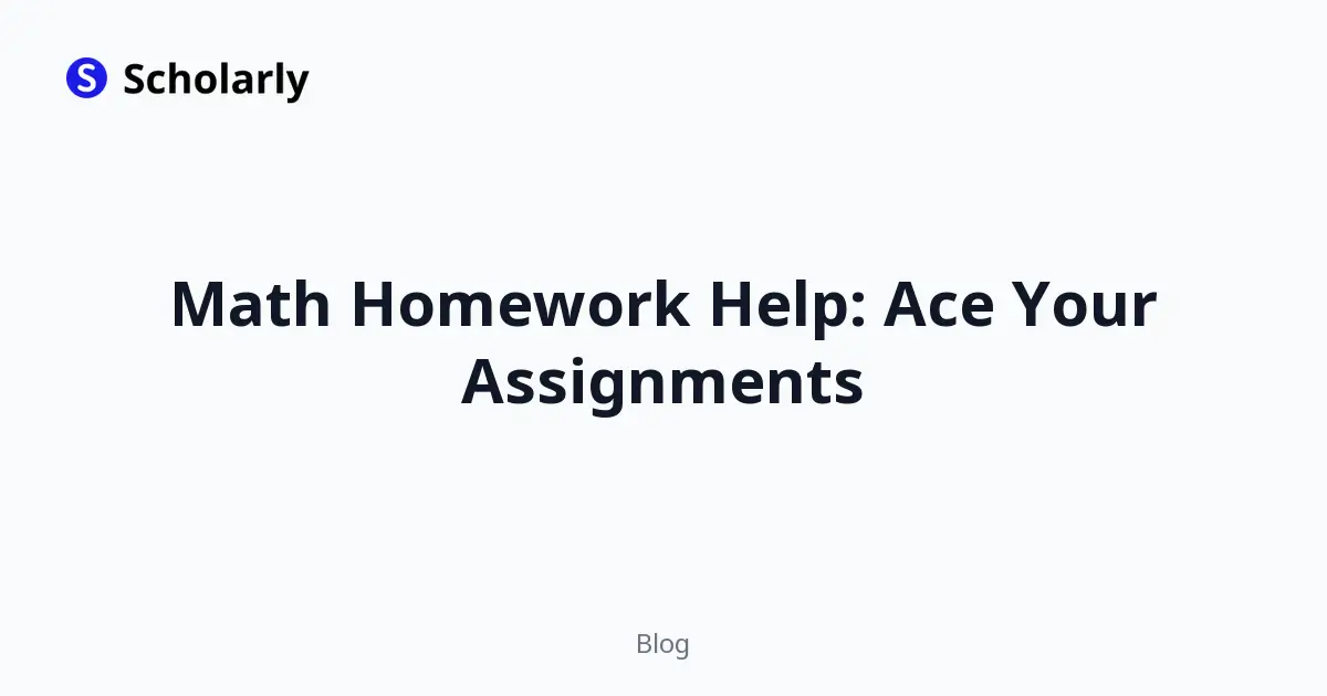 Math Homework Help: Ace Your Assignments
