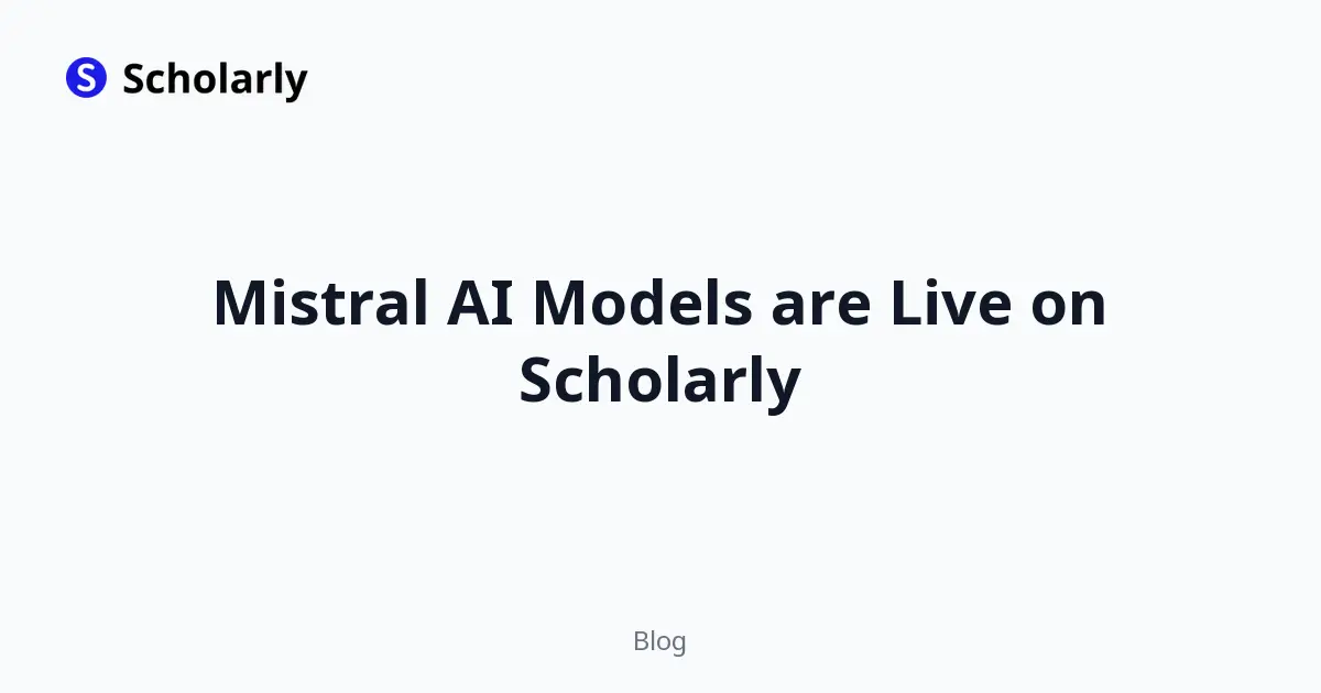 Mistral AI Models are Live on Scholarly