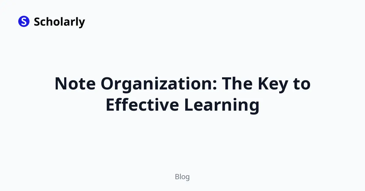 Note Organization: The Key to Effective Learning