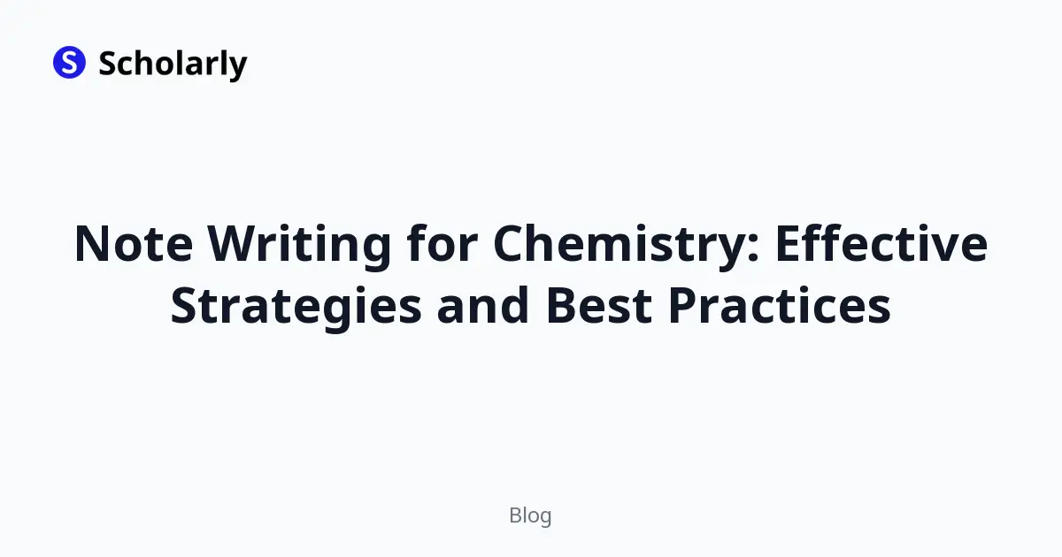 Note Writing for Chemistry: Effective Strategies and Best Practices