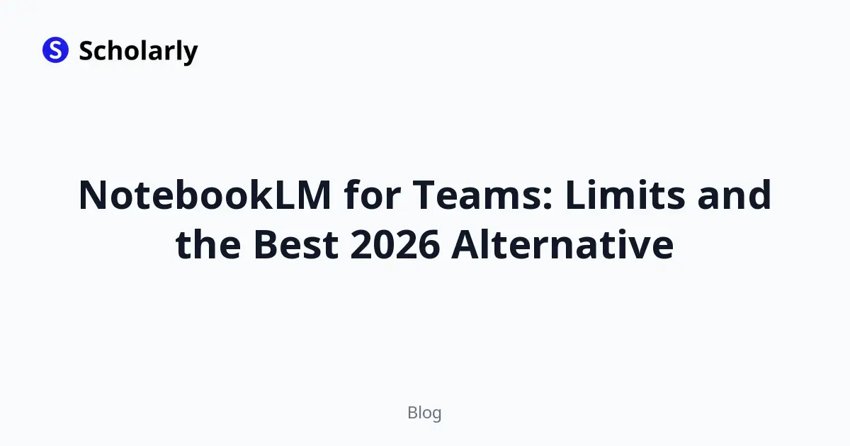 NotebookLM for Teams: Limits and the Best 2026 Alternative