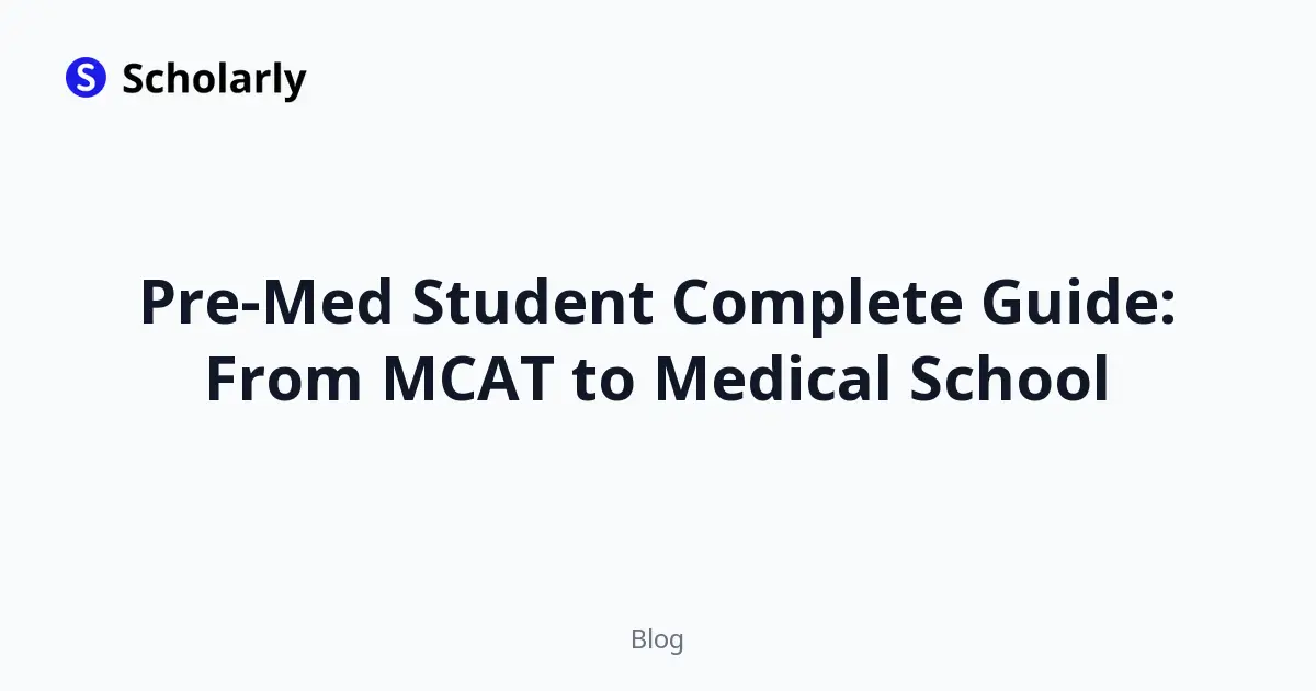 Pre-Med Student Complete Guide: From MCAT to Medical School