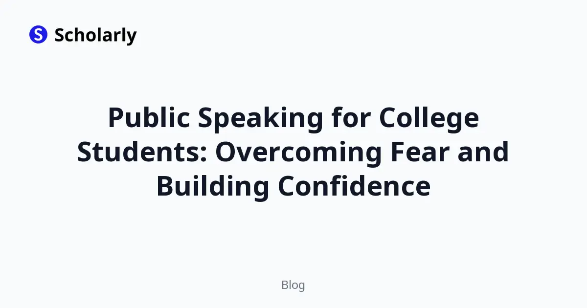 Public Speaking for College Students: Overcoming Fear and Building Confidence