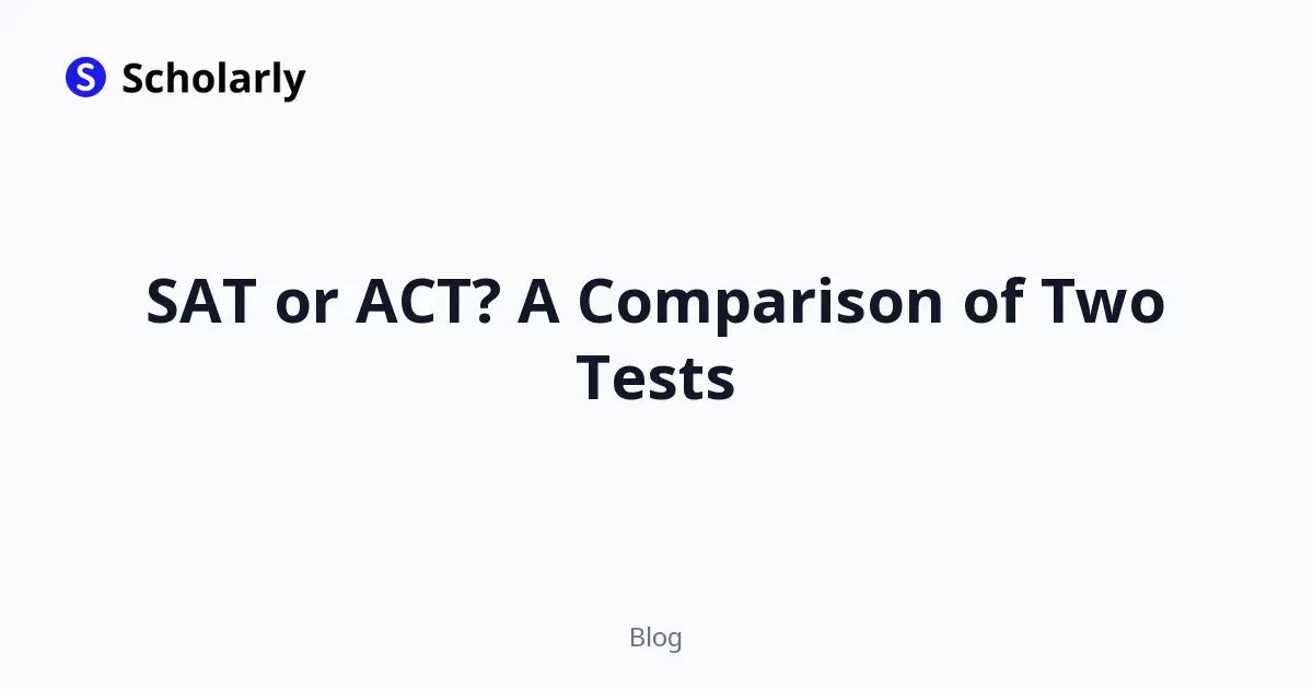 SAT or ACT? A Comparison of Two Tests