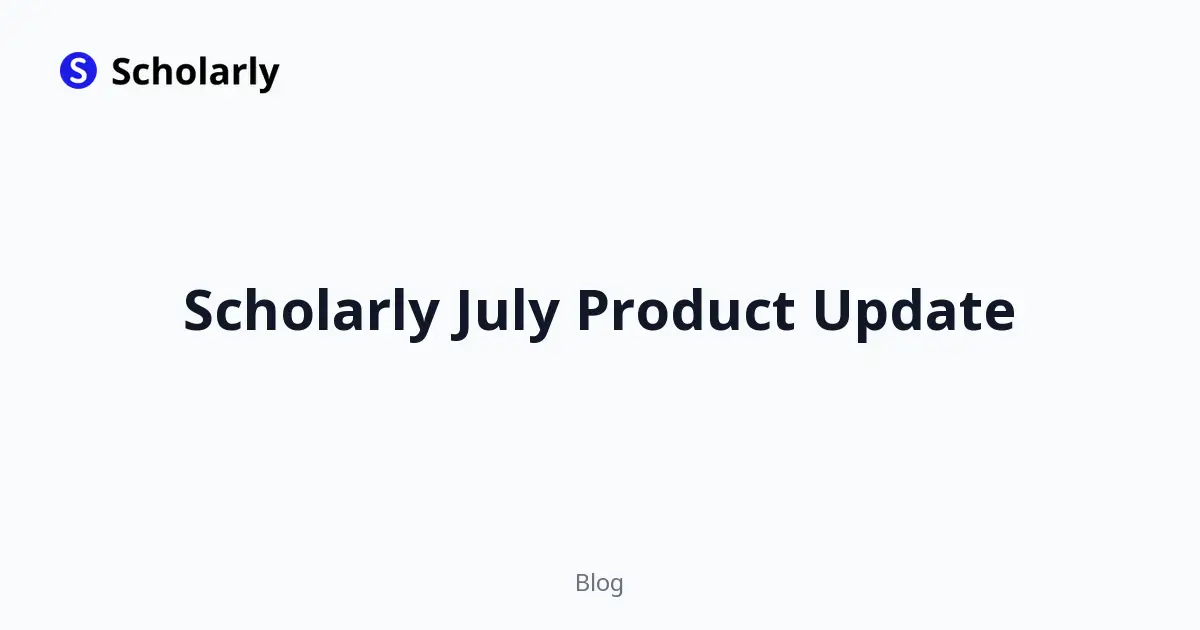 Scholarly July Product Update