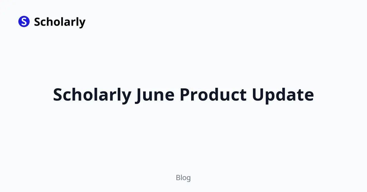 Scholarly June Product Update