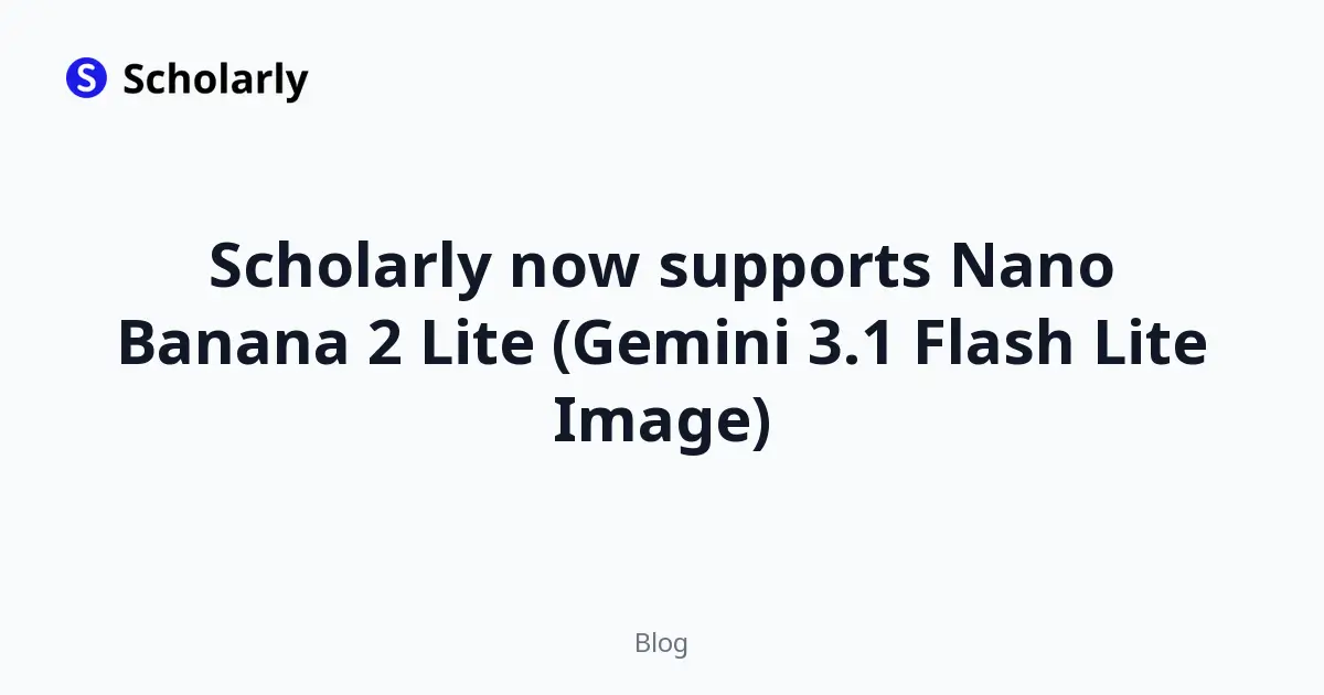 Scholarly now supports Nano Banana 2 Lite (Gemini 3.1 Flash Lite Image)