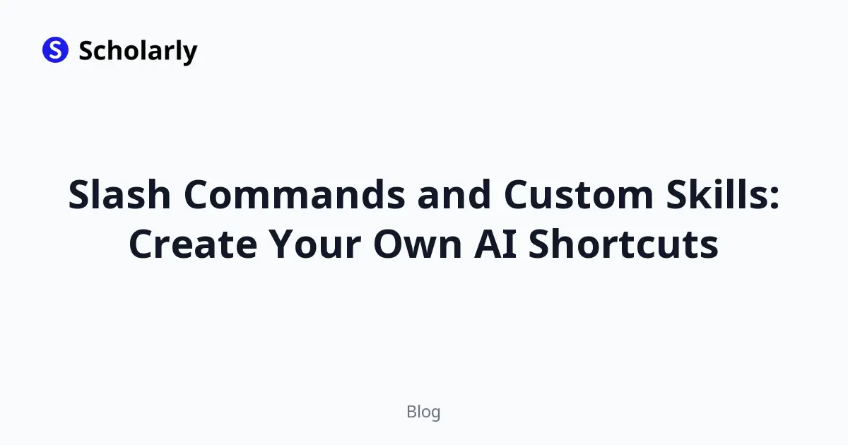 Slash Commands and Custom Skills: Create Your Own AI Shortcuts