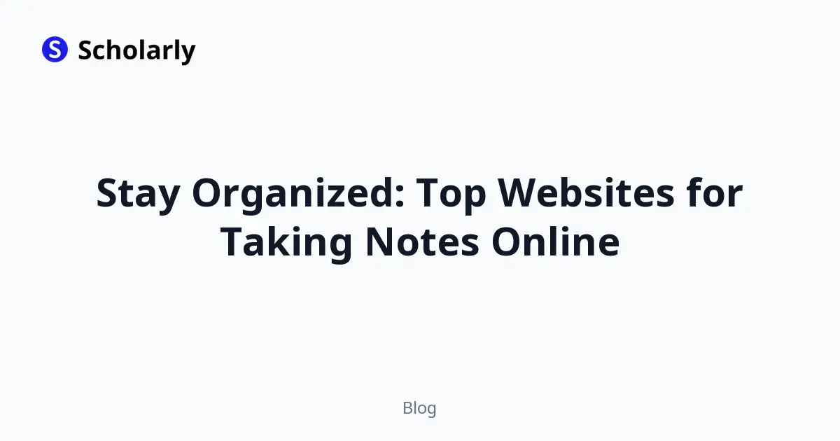 Stay Organized: Top Websites for Taking Notes Online