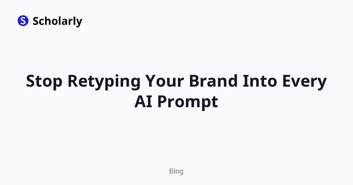 Stop Retyping Your Brand Into Every AI Prompt