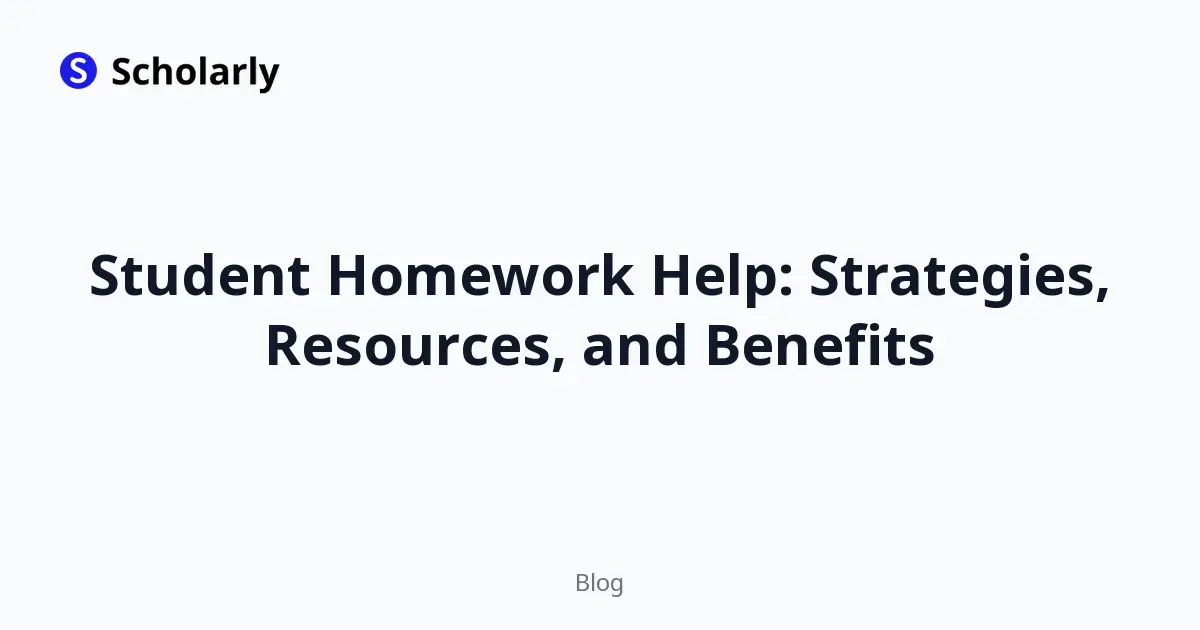 Student Homework Help: Strategies, Resources, and Benefits