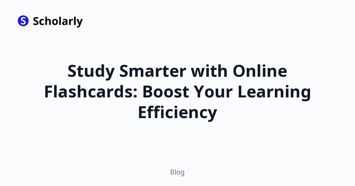 Study Smarter with Online Flashcards: Boost Your Learning Efficiency