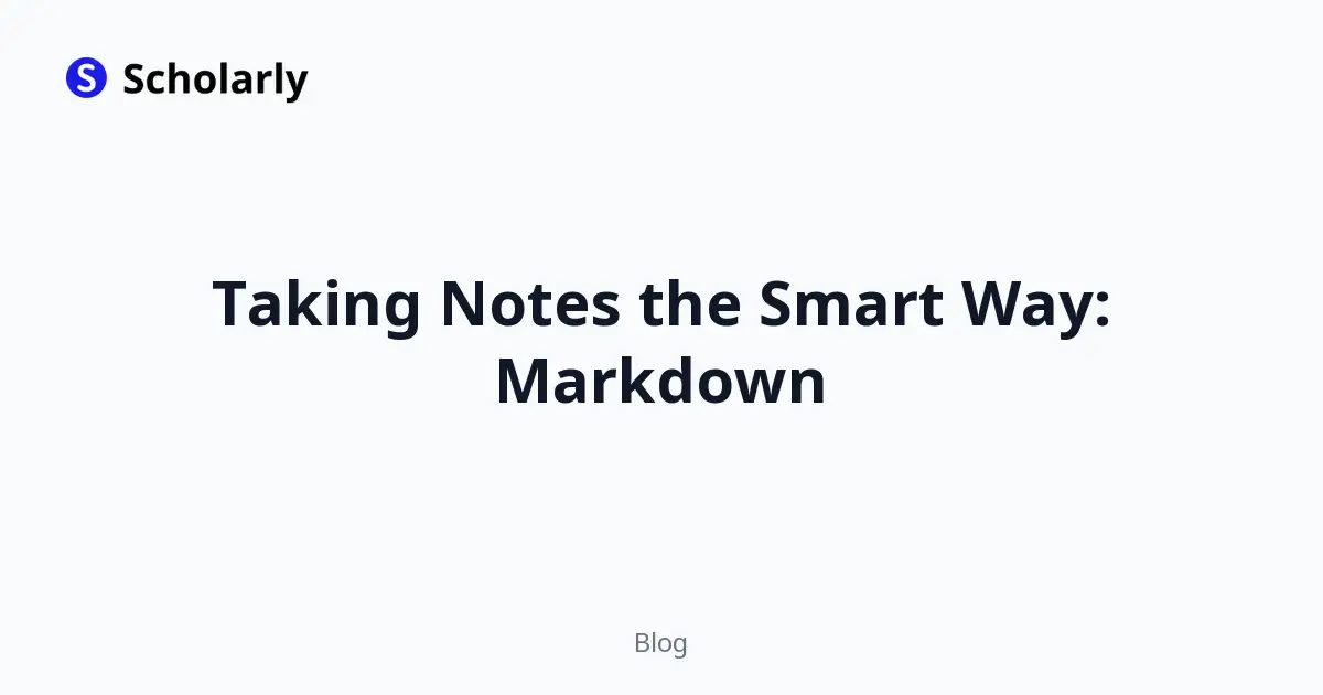 Taking Notes the Smart Way: Markdown