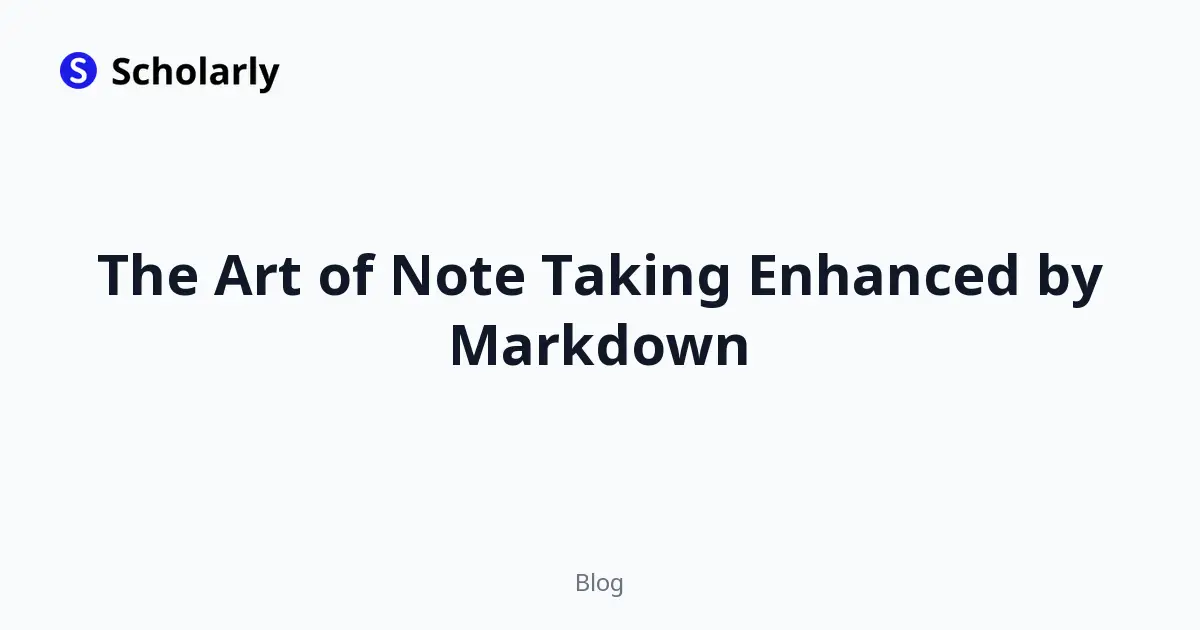 The Art of Note Taking Enhanced by Markdown