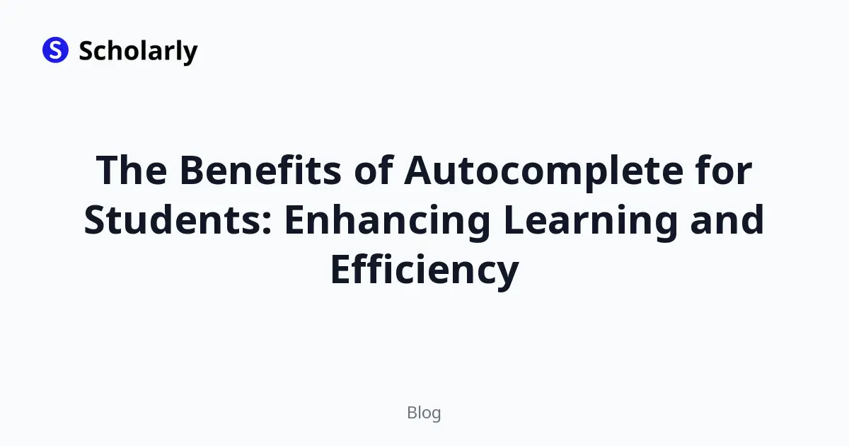 The Benefits of Autocomplete for Students: Enhancing Learning and Efficiency