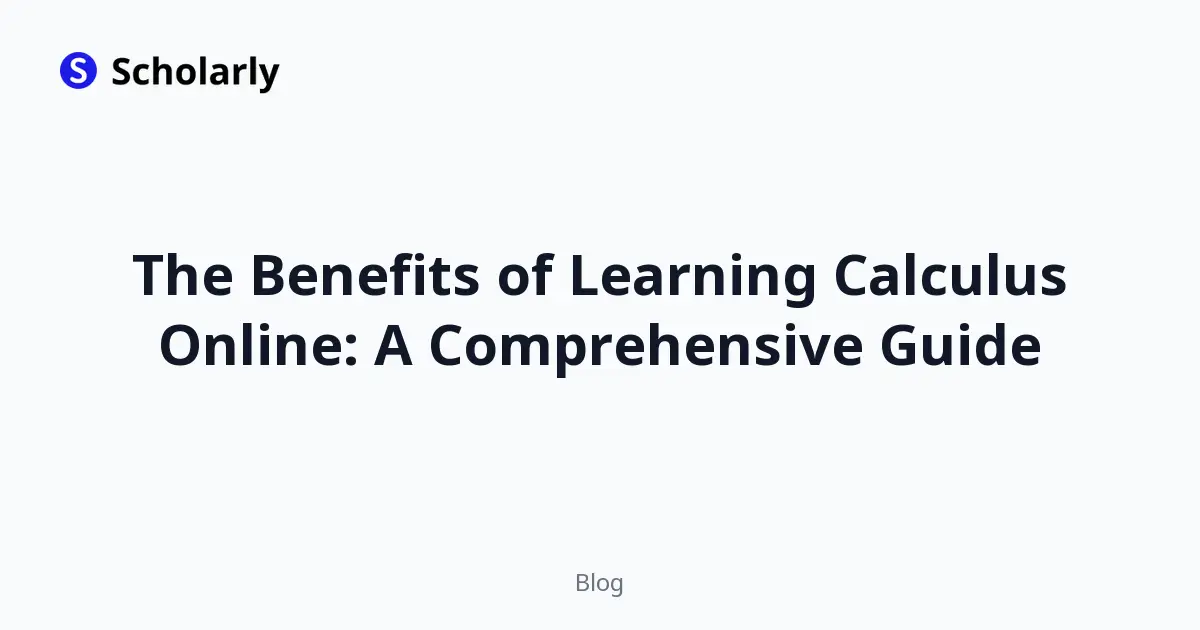 The Benefits of Learning Calculus Online: A Comprehensive Guide