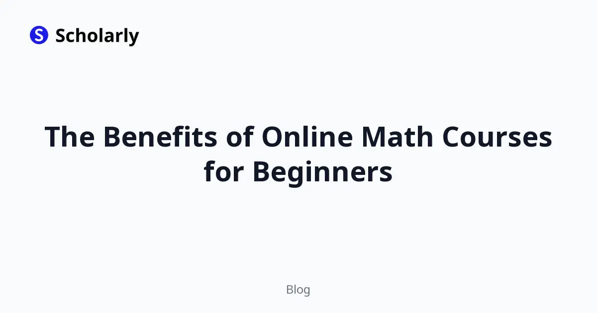 The Benefits of Online Math Courses for Beginners