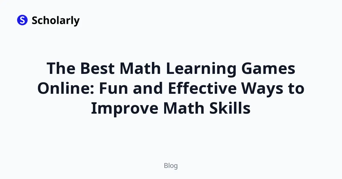 The Best Math Learning Games Online: Fun and Effective Ways to Improve Math Skills