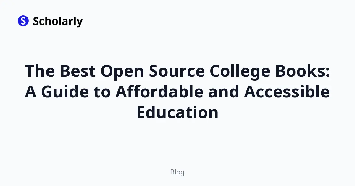The Best Open Source College Books: A Guide to Affordable and Accessible Education