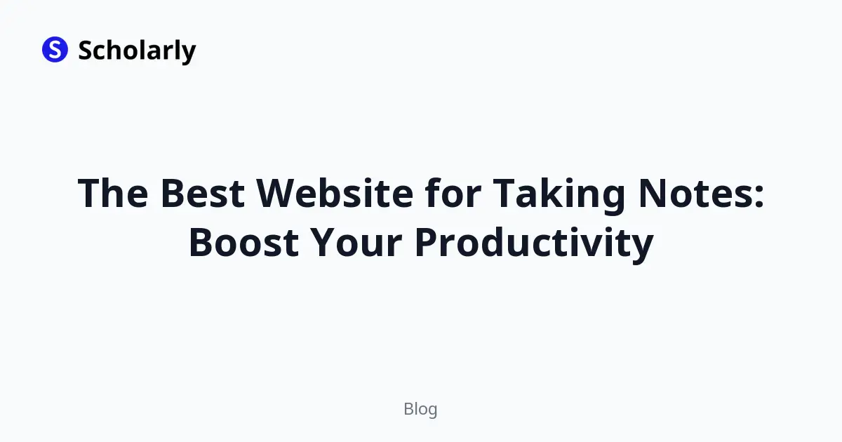 The Best Website for Taking Notes: Boost Your Productivity