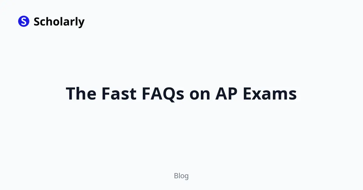 The Fast FAQs on AP Exams
