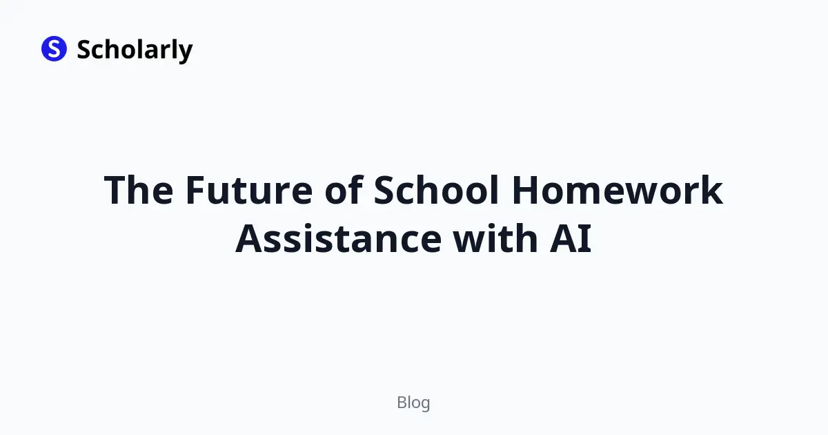 The Future of School Homework Assistance with AI