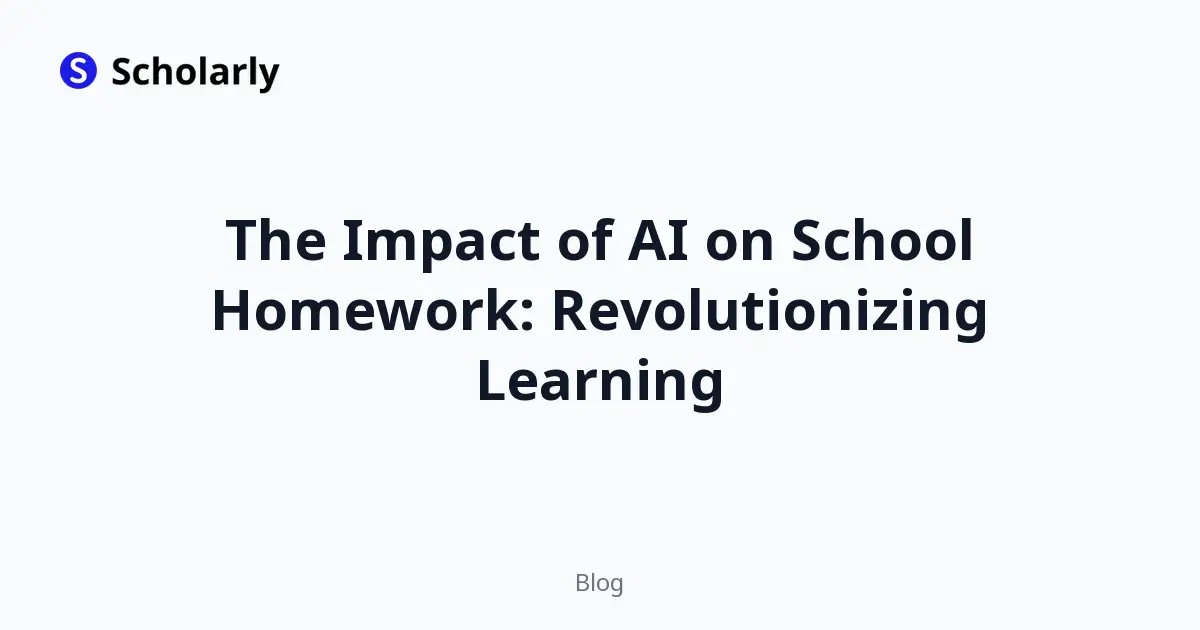 The Impact of AI on School Homework: Revolutionizing Learning