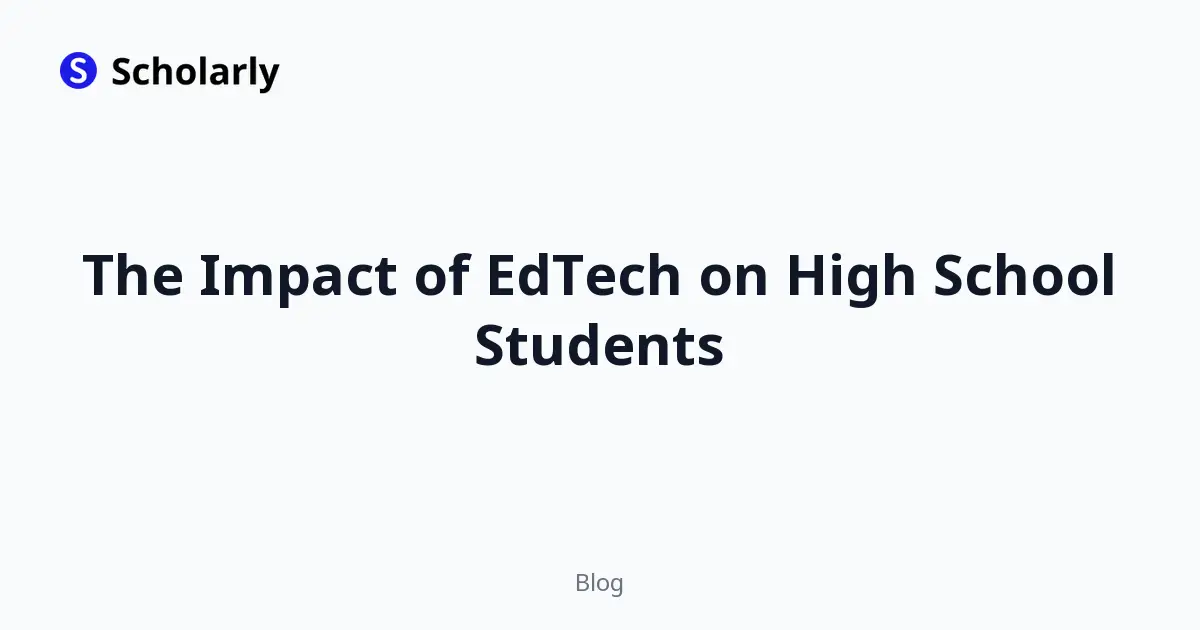 The Impact of EdTech on High School Students