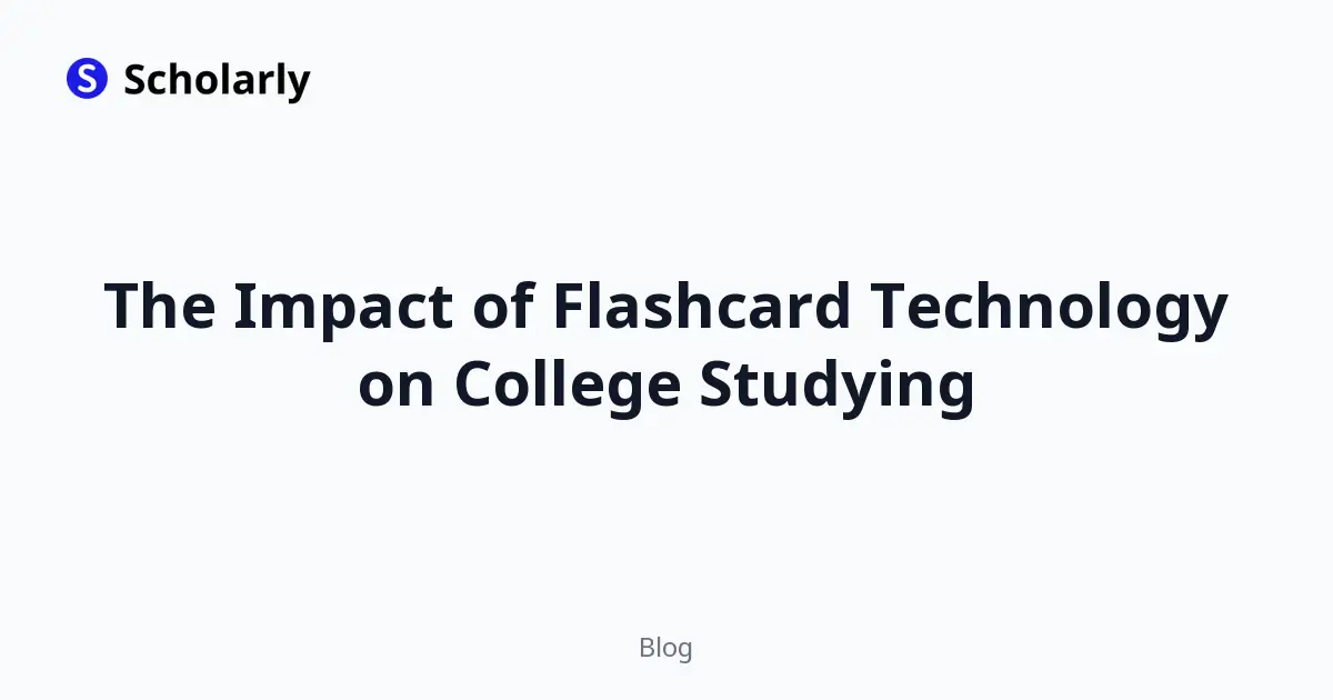 The Impact of Flashcard Technology on College Studying
