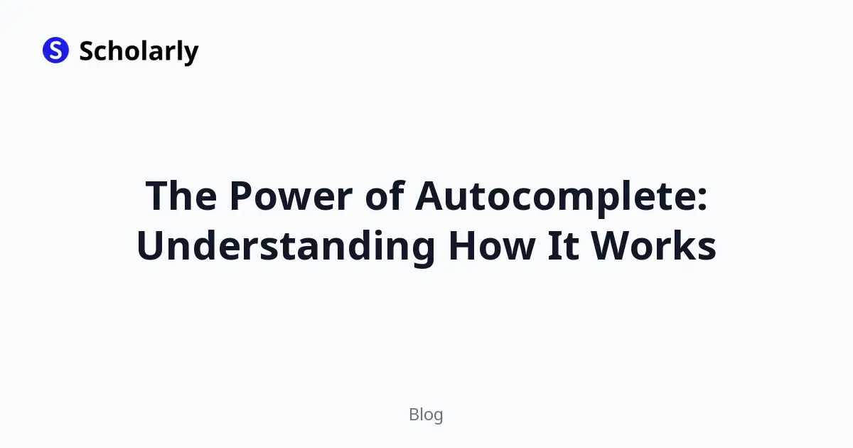 The Power of Autocomplete: Understanding How It Works