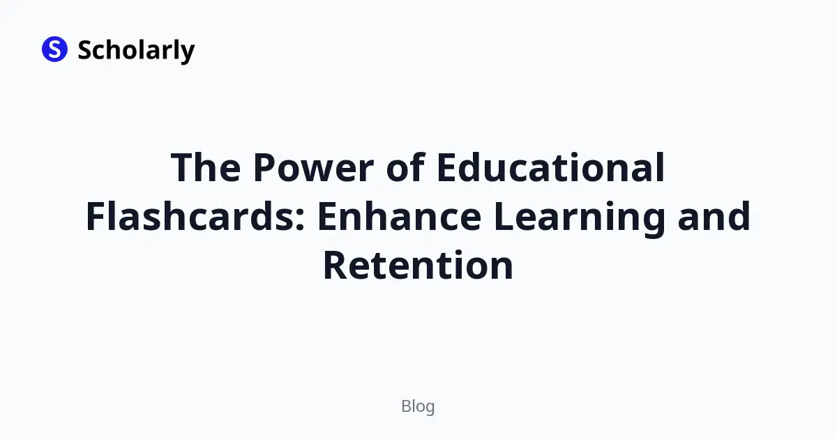 The Power of Educational Flashcards: Enhance Learning and Retention