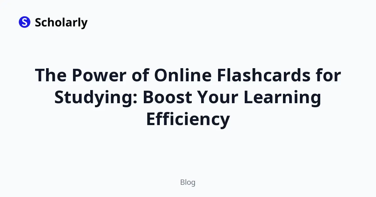 The Power of Online Flashcards for Studying: Boost Your Learning Efficiency