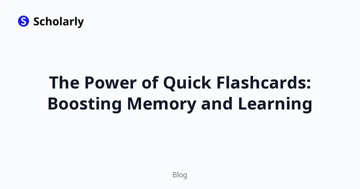 The Power of Quick Flashcards: Boosting Memory and Learning