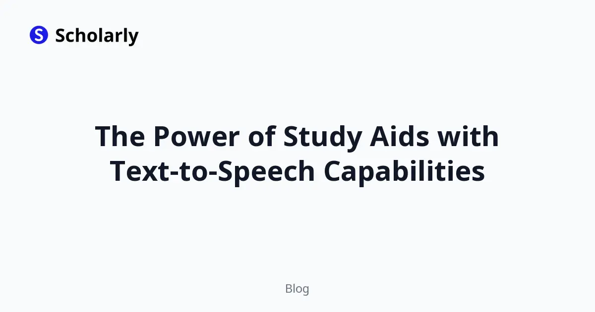 The Power of Study Aids with Text-to-Speech Capabilities